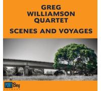 Greg Williamson Quartet - Scenes And Voyages