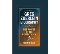 GREG ZUERLEIN BIOGRAPHY: The Power of the Perfect Kick