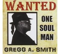 Gregg A. Smith - Wanted: One Soul Man