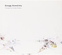 Gregg Kowalsky - Through the Cardial Window