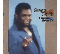 Gregg Smith - I Wanna Rock Ya