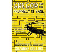 Gregor and the Prophecy of Bane: 2 (The Underland Chronicles)