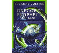 Gregor and the Prophecy of Bane: 2 (The Underland Chronicles)