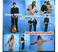 Gregor Hilden/Johnny Rogers Band - Soul Serenade