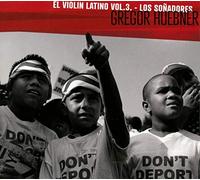 Gregor Huebner - El Violin Latino Vol.3-Los Sonadores