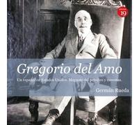 Gregorio del Amo, un español en Estados Unidos: Magnate del petróleo y mecenas (SIN COLECCION)