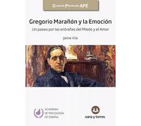 Gregorio Marañón y la Emoción: Un paseo por las entrañas del Miedo y el Amor: 7 (Clasicos Psicología APE)