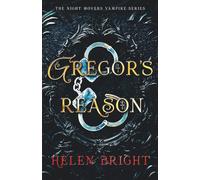 Gregor's Reason: A steamy vampire romance with a dominant hero, shattered trust, and fierce emotional heat (The Night Movers Vampire Series)