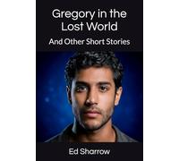 Gregory in the Lost World: And Other Short Stories