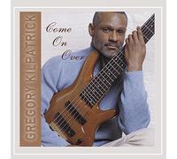 Gregory Kilpatrick - Come on Over