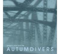 GREGORY PAUL & THE AUTUMDIVERS - Gregory Paul and the Autumdivers EP