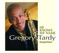 Gregory Tardy - He Knows My Name