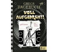 Gregs Tagebuch 17 - Voll aufgedreht!: Voll aufgedreht!
