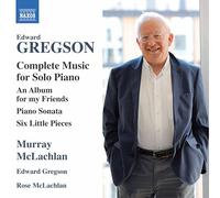 M. McLachlan - Gregson, E.: Piano Solo Music (Complete) - An Album For My Friends/ Piano Sonata/ 6 Little Pieces
