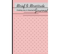 Greif & Gratitude: Finding Joy In Heartache
