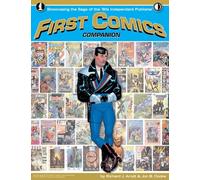 Grell, Mike - The First Comics Companion: Showcasing the Saga of the '80s Independent Publisher