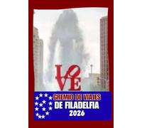 GREMIO DE VIAJES DE FILADELFIA: Donde la historia se fusiona con la vida urbana moderna: atracciones, gastronomía local, barrios y estrategias de viaje inteligentes