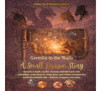 Gremlin in the Walls: A Small Dragon Story