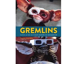 GREMLINS. NUNCA LE DES DE COMER DESPUÉS DE MEDIANOCHE