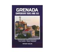 GRENADA COMPREHENSIVE TRAVEL GUIDE 2025
