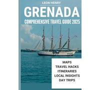 GRENADA COMPREHENSIVE TRAVEL GUIDE 2025
