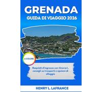 GRENADA GUIDA DI VIAGGIO 2026: Requisiti d'ingresso con itinerari, consigli sui trasporti e opzioni di alloggio (I Compagni di Viaggio)