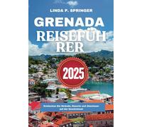GRENADA REISEFÜHRER 2025: Entdecken Sie Strände, Resorts und Abenteuer auf der Gewürzinsel