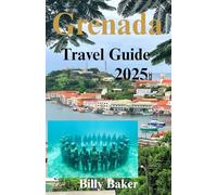 Grenada Travel Guide 2025