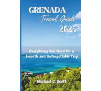 Grenada Travel Guide 2025: Everything You Need for a Smooth and Unforgettable Trip