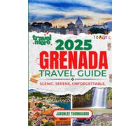 Grenada Travel Guide 2025: Explore Pristine Beaches, Hidden Gems, and Authentic Island Adventures