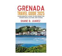 GRENADA TRAVEL GUIDE 2025 (Travel Guides)