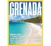 GRENADA TRAVEL & HISTORY GUIDE (FULL COLOR)2027: St. George's, Grand Anse Beach, Spice Plantations, Waterfalls, Carriacou, & Petite Martinique - with Local Food, & Trip Planning for First-Time Visitor