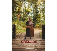 Grenade: L'art de renaitre grain après grain
