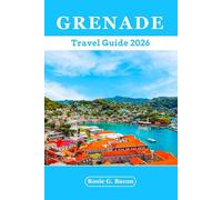 Grenade Travel Guide 2026: Top Attractions, Foods, Beaches, Diving & Snorkeling, Hiking, Carriacou Island Hopping, Hidden Gems, Itineraries and Local Tips
