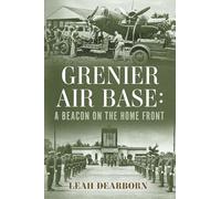 Grenier Air Base: A Beacon on the Home Front