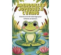 Grenouilles Joyeuses à l’Étang - Grand Livre de Coloriage pour Enfants et Seniors: Livre de coloriage relaxant avec grenouilles, étangs et nénuphars | 85 motifs | Une page sur deux blanche