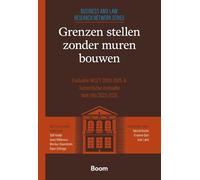 Grenzen stellen zonder muren bouwen: Evaluatie WOZT 2020-2025 & Tussentijdse evaluatie wet VIFO 2023-2025 (Leiden Business and Law Research Series, 10)