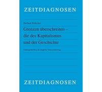 Grenzen überschreiten - die des Kapitalismus und der Geschichte: Gottesgedächtnis als doppelte Transzendierung: 86