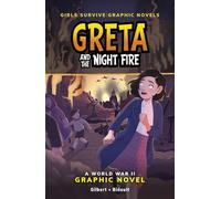 Greta and the Night Fire: A World War II Graphic Novel (Girls Survive Graphic Novels)