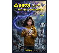 Greta e Lucky - Il Peso delle Ombre Pesanti: Libri di storie Fantasy dove il Coraggio, Amicizia, la Magia e il Mistero contrastano il bullismo. ... di Greta e il suo Amico Peloso Lucky)