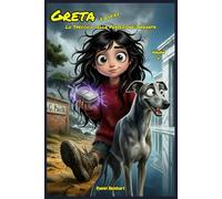 Greta e Lucky Lo Specchio della Perfezione Infranta: Libri di storie Fantasy dove il Coraggio, Amicizia, la Magia e il Mistero contrastano il ... di Greta e il suo Amico Peloso Lucky)