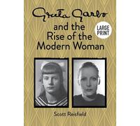 Greta Garbo and the Rise of the Modern Woman LARGE PRINT