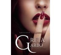 Greta Garbo, la mujer que más amé