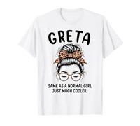 Greta Igual Que una Chica Normal Solo Mucho más Fresco Chica Nombre Camiseta