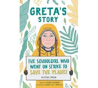 Greta´s Story: The Schoolgirl Who Went On Strike To Save The Planet