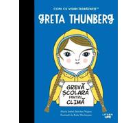 Greta Thunberg. Copii cu visuri indraznete - Maria Isabel Sanchez Vegara, Editie in limba romana