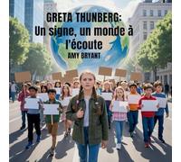 Greta Thunberg: Un Signe, Un Monde À L'écoute (Rêveurs Qui l'Ont Fait)
