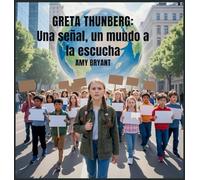 Greta Thunberg: Una Señal, Un Mundo A La Escucha: 3 (Soñadores Que Lo Hicieron)
