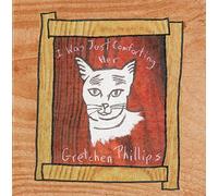 Gretchen Phillips - I Was Just Comforting Her