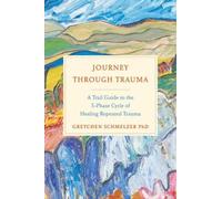Gretchen Schmelzer, Ph.D Journey Through Trauma (Tapa dura)